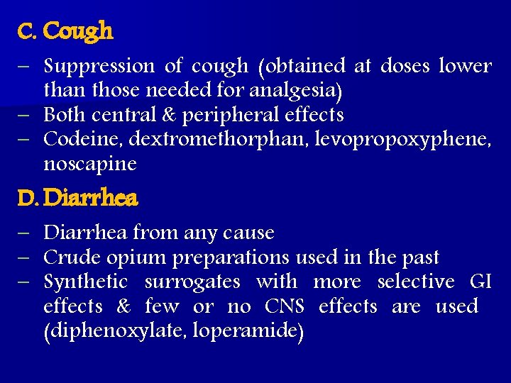 C. Cough – Suppression of cough (obtained at doses lower than those needed for