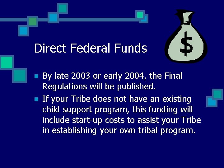 Direct Federal Funds n n By late 2003 or early 2004, the Final Regulations
