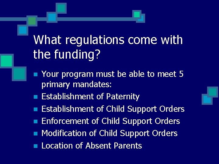 What regulations come with the funding? n n n Your program must be able