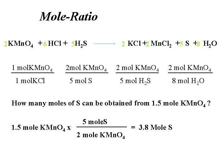 Mole-Ratio 2 KMn. O 4 + 6 HCl + 5 H 2 S 1