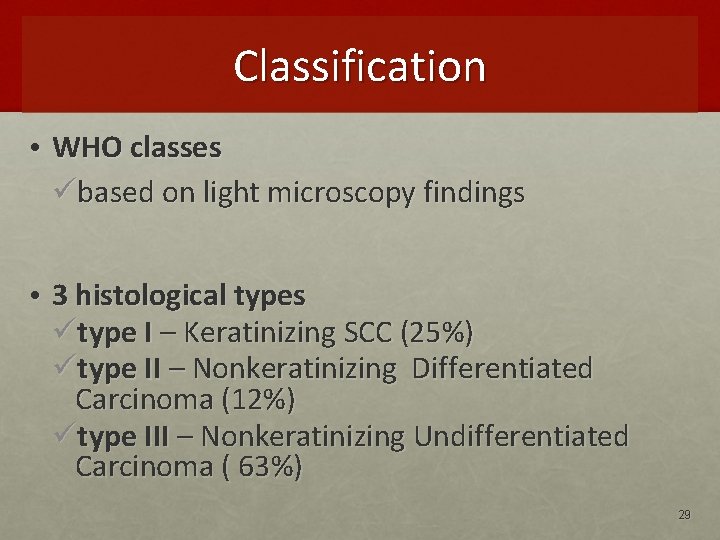 Classification • WHO classes übased on light microscopy findings • 3 histological types ütype