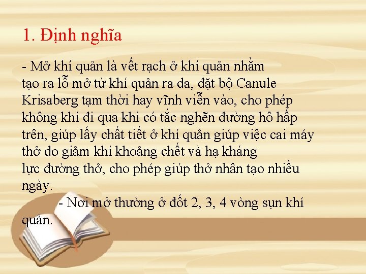 1. Định nghĩa - Mở khí quản là vết rạch ở khí quản nhằm