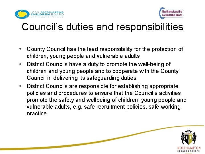 Council’s duties and responsibilities • County Council has the lead responsibility for the protection