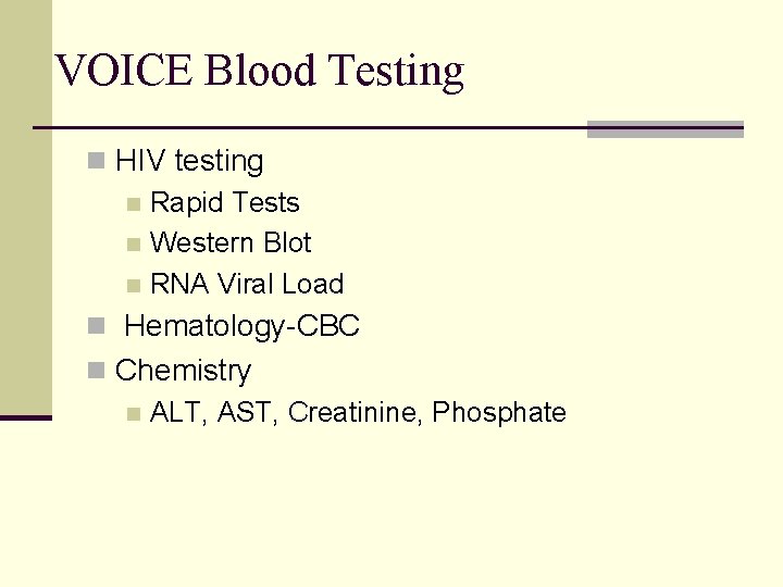 VOICE Blood Testing n HIV testing n Rapid Tests n Western Blot n RNA