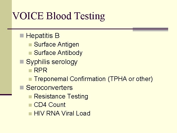 VOICE Blood Testing n Hepatitis B n Surface Antigen n Surface Antibody n Syphilis