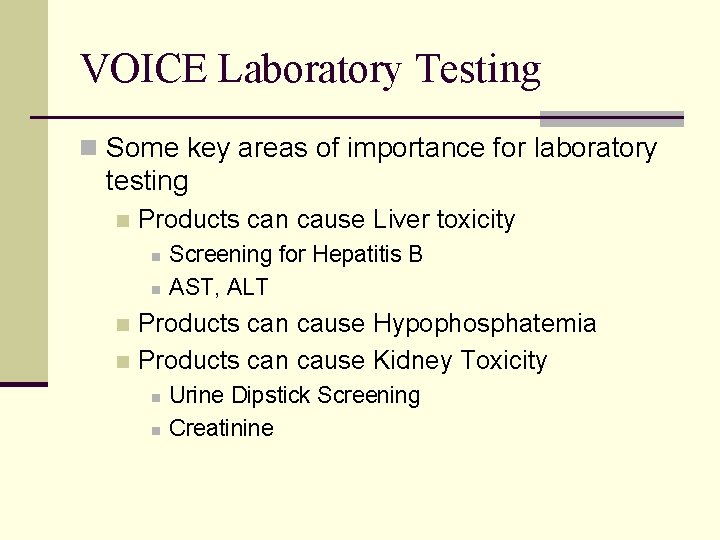 VOICE Laboratory Testing n Some key areas of importance for laboratory testing n Products