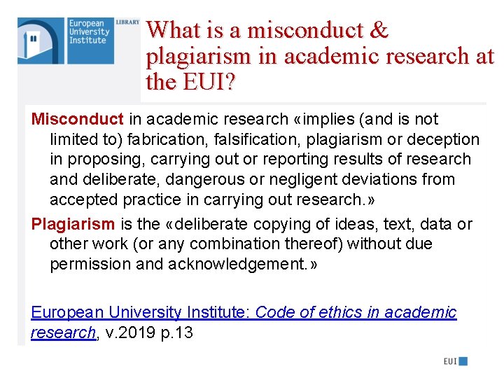 What is a misconduct & plagiarism in academic research at the EUI? Misconduct in