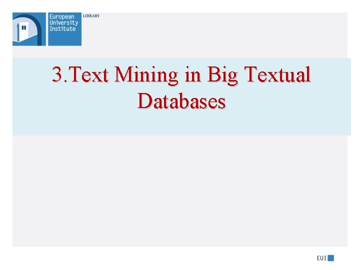 3. Text Mining in Big Textual Databases 