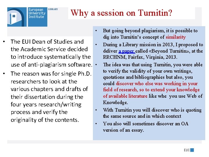 Why a session on Turnitin? • • The EUI Dean of Studies and •