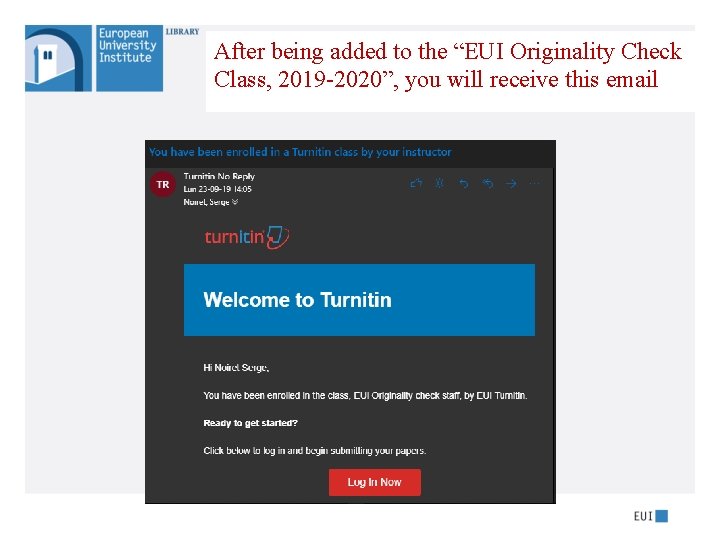 After being added to the “EUI Originality Check Class, 2019 -2020”, you will receive