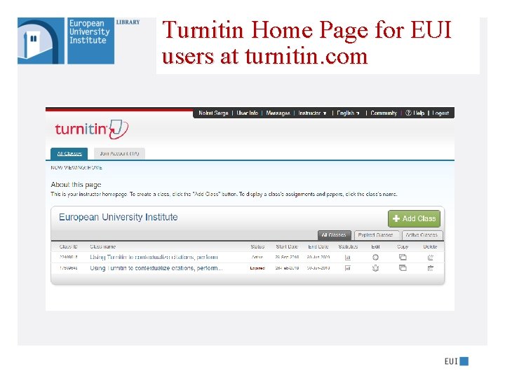 Turnitin Home Page for EUI users at turnitin. com 