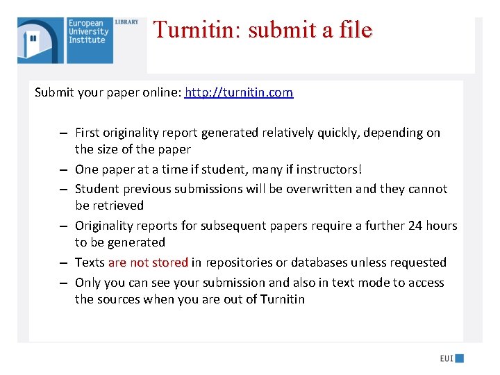 Turnitin: submit a file Submit your paper online: http: //turnitin. com – First originality