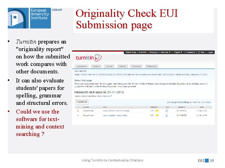 Originality Check EUI Submission page • Turnitin prepares an "originality report" on how the