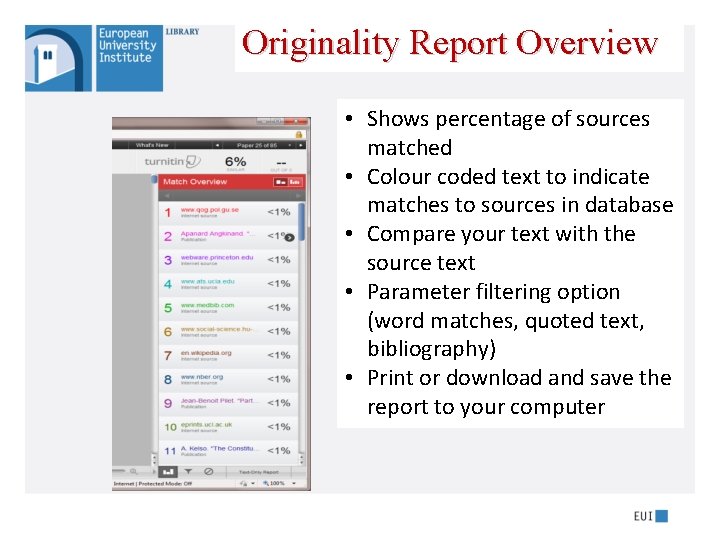 Originality Report Overview • Shows percentage of sources matched • Colour coded text to