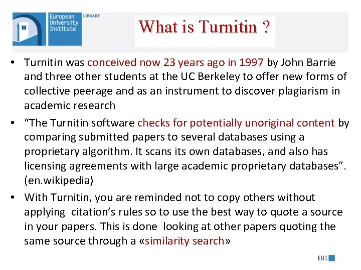 What is Turnitin ? • Turnitin was conceived now 23 years ago in 1997
