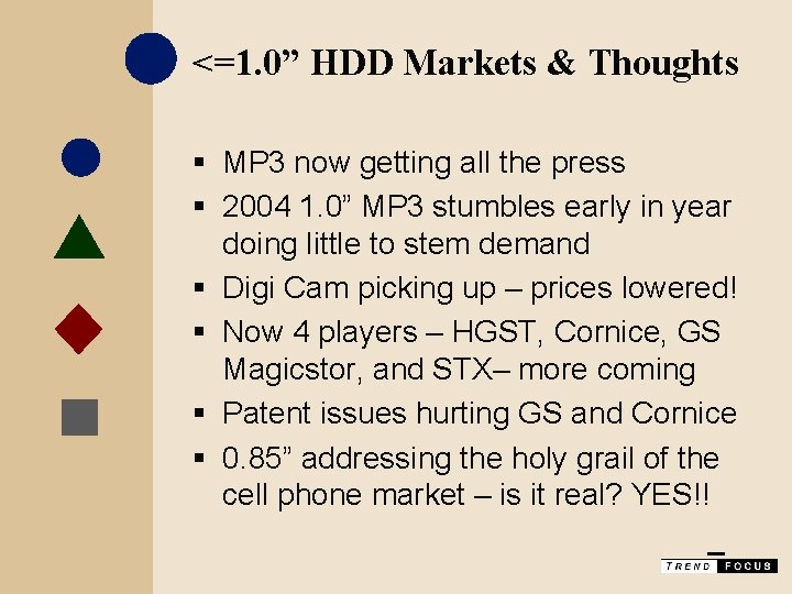 <=1. 0” HDD Markets & Thoughts § MP 3 now getting all the press