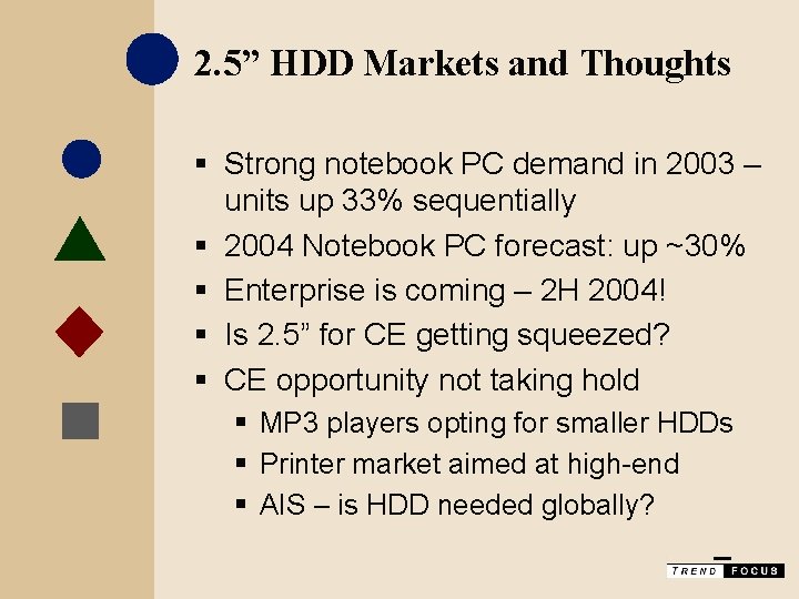 2. 5” HDD Markets and Thoughts § Strong notebook PC demand in 2003 –