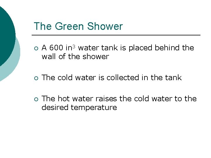 The Green Shower ¡ A 600 in 3 water tank is placed behind the