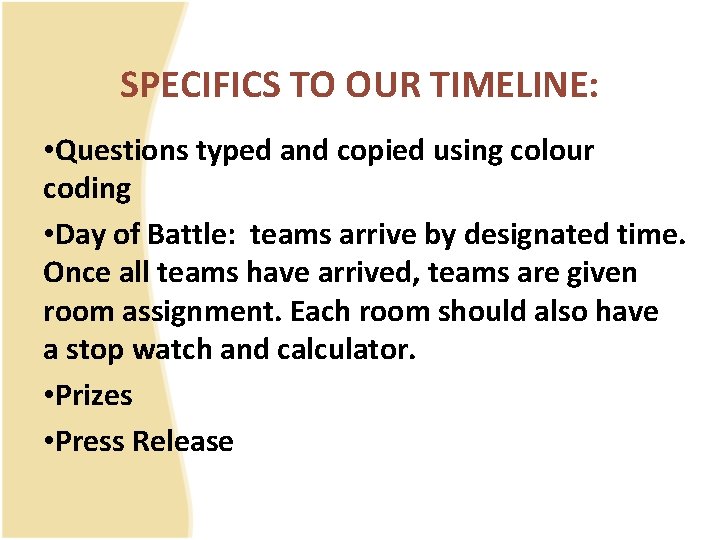 SPECIFICS TO OUR TIMELINE: • Questions typed and copied using colour coding • Day