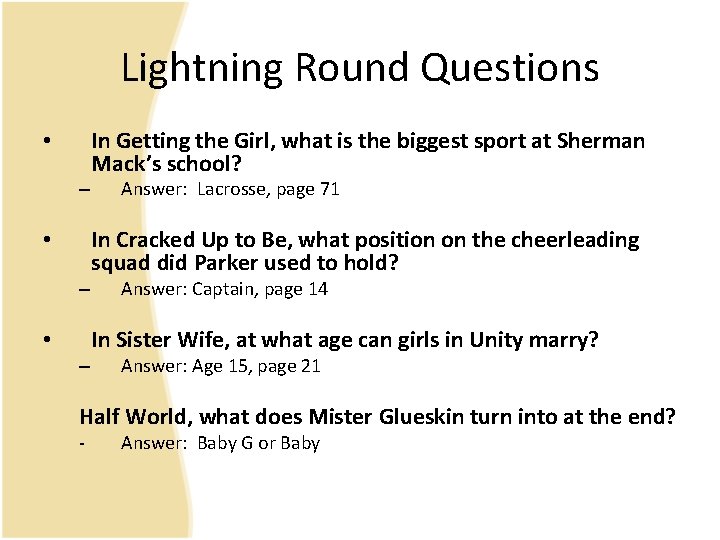Lightning Round Questions • – In Getting the Girl, what is the biggest sport
