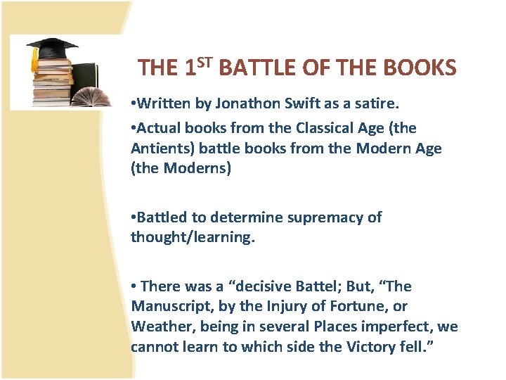 THE 1 ST BATTLE OF THE BOOKS • Written by Jonathon Swift as a
