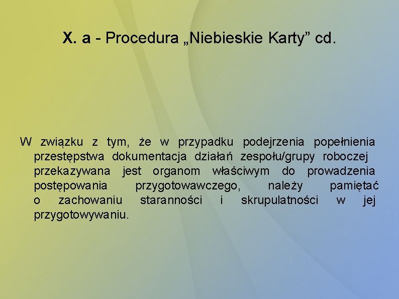 X. a - Procedura „Niebieskie Karty” cd. W związku z tym, że w przypadku