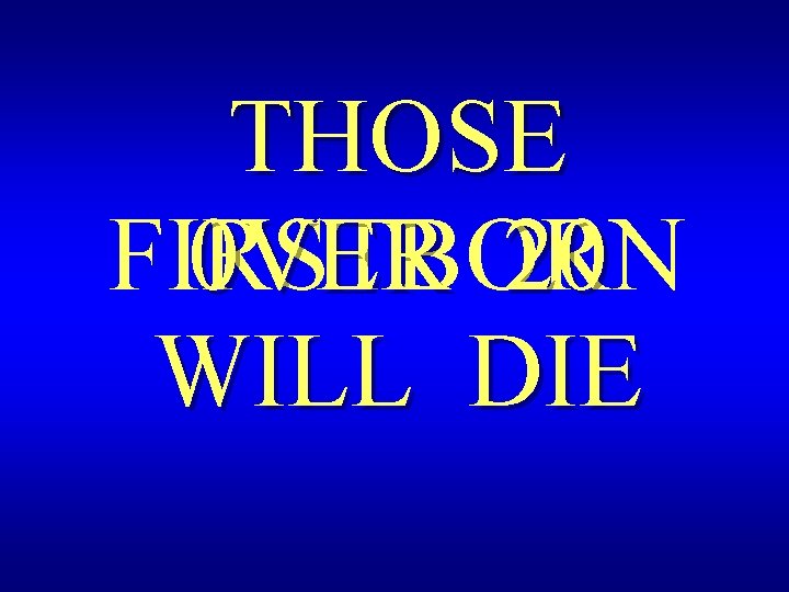 THOSE FIRSTBORN 0 VER 20 WILL DIE 