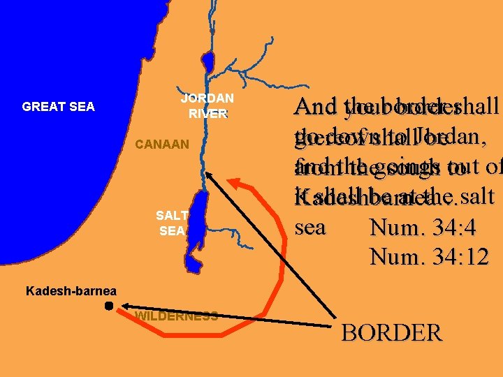 GREAT SEA JORDAN RIVER And the shall yourborder… go downshall to Jordan, thereof be