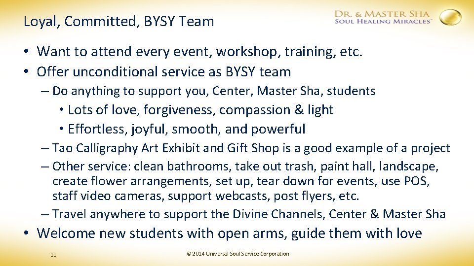 Loyal, Committed, BYSY Team • Want to attend every event, workshop, training, etc. •