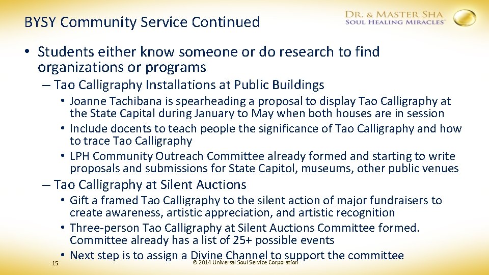 BYSY Community Service Continued • Students either know someone or do research to find