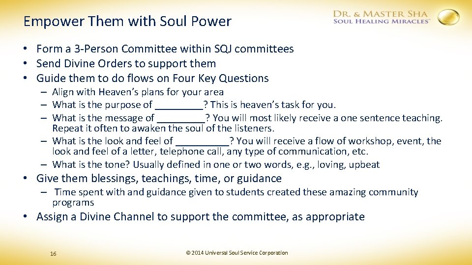 Empower Them with Soul Power • Form a 3 -Person Committee within SQJ committees