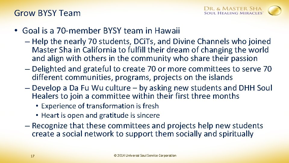 Grow BYSY Team • Goal is a 70 -member BYSY team in Hawaii –