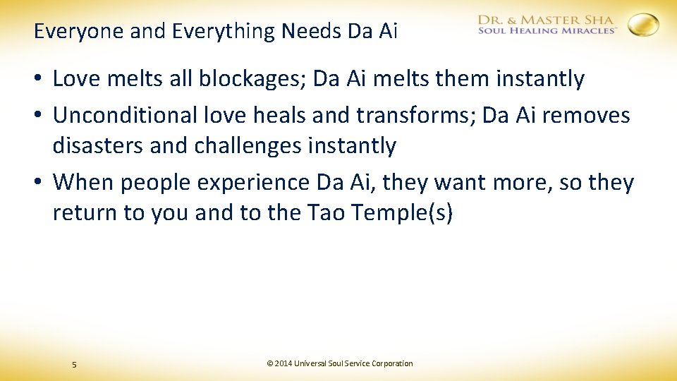 Everyone and Everything Needs Da Ai • Love melts all blockages; Da Ai melts