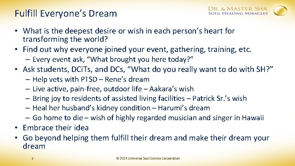 Fulfill Everyone’s Dream • What is the deepest desire or wish in each person’s