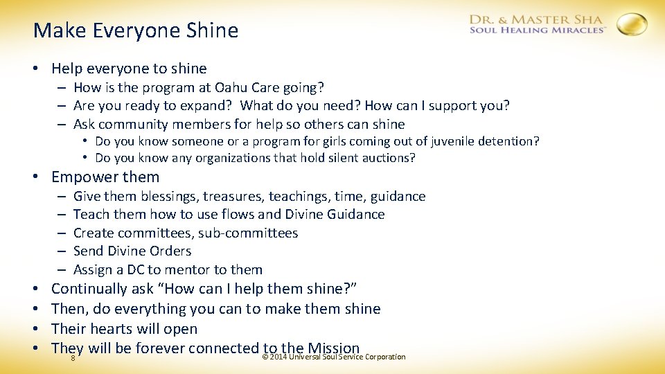 Make Everyone Shine • Help everyone to shine – How is the program at