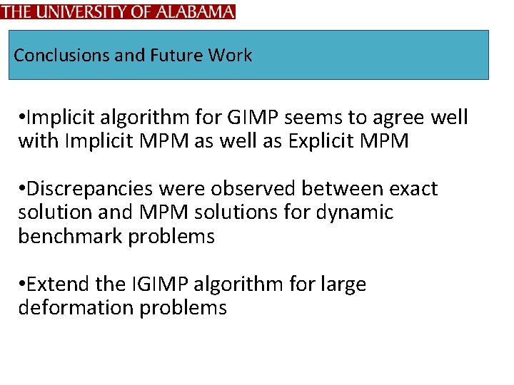 Conclusions and Future Work • Implicit algorithm for GIMP seems to agree well with