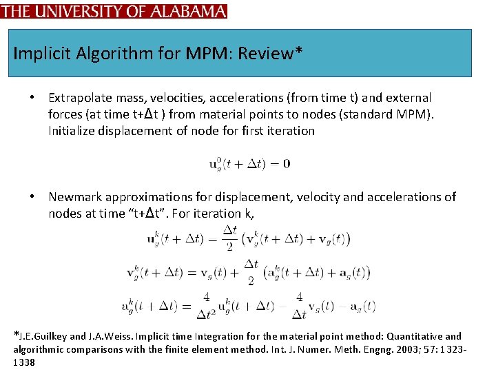 Implicit Algorithm for MPM: Review* • Extrapolate mass, velocities, accelerations (from time t) and