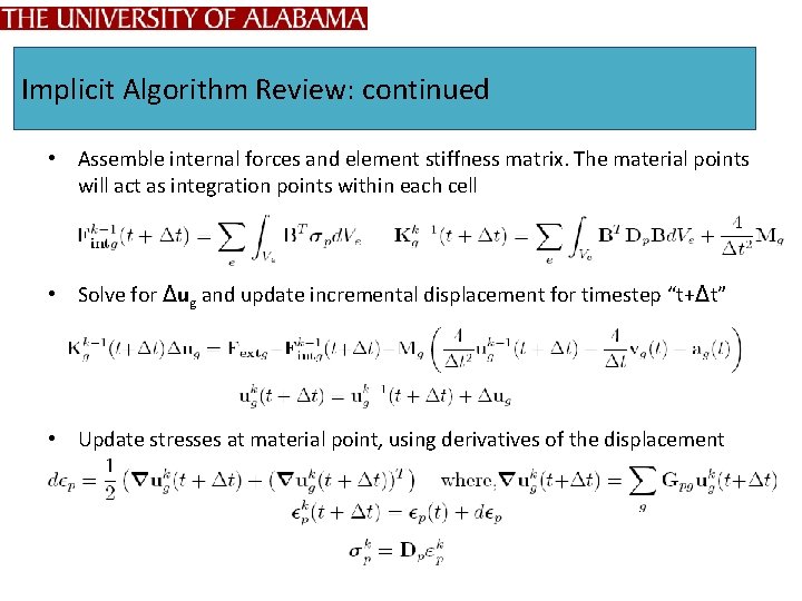 Implicit Algorithm Review: continued • Assemble internal forces and element stiffness matrix. The material