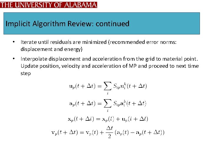 Implicit Algorithm Review: continued • Iterate until residuals are minimized (recommended error norms: displacement