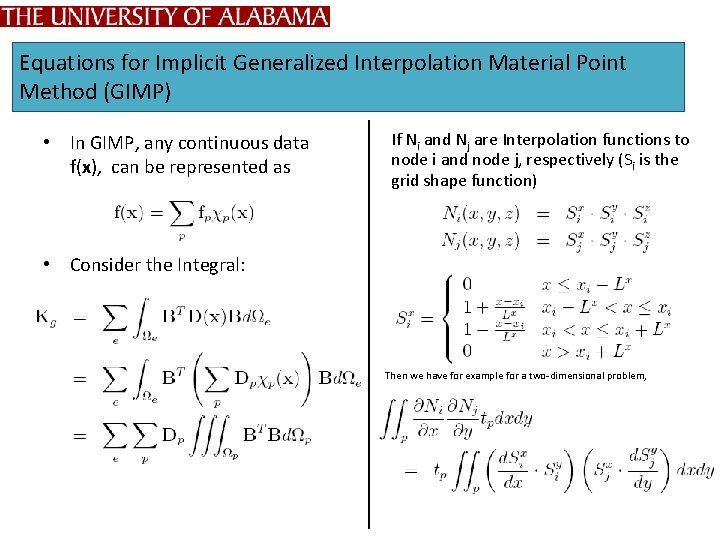 Equations for Implicit Generalized Interpolation Material Point Method (GIMP) • In GIMP, any continuous