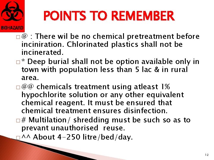 POINTS TO REMEMBER �@ : There wil be no chemical pretreatment before inciniration. Chlorinated