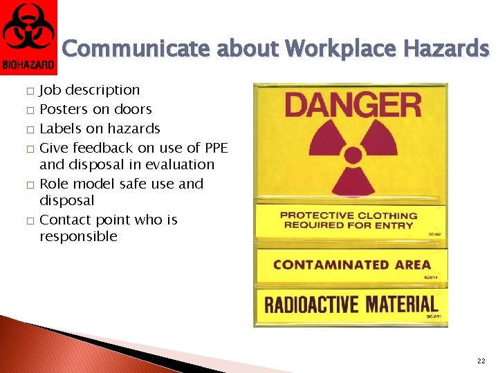 Communicate about Workplace Hazards � � � Job description Posters on doors Labels on