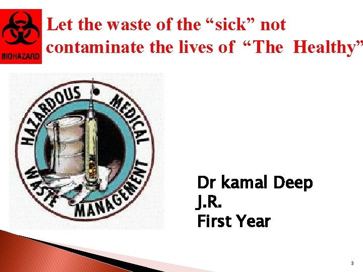 Let the waste of the “sick” not contaminate the lives of “The Healthy” Dr