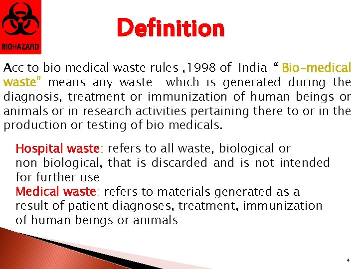 Definition Acc to bio medical waste rules , 1998 of India “ Bio-medical waste”