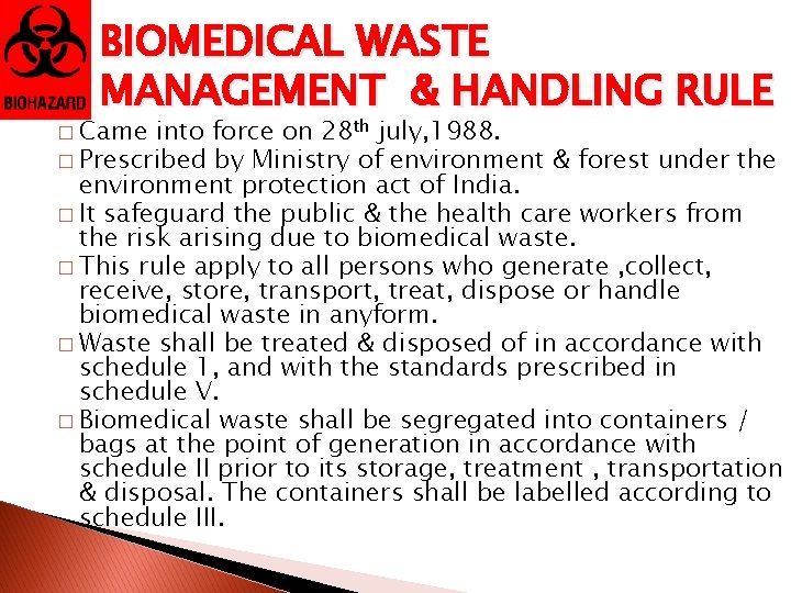 BIOMEDICAL WASTE MANAGEMENT & HANDLING RULE � Came into force on 28 th july,