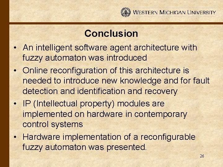Conclusion • An intelligent software agent architecture with fuzzy automaton was introduced • Online