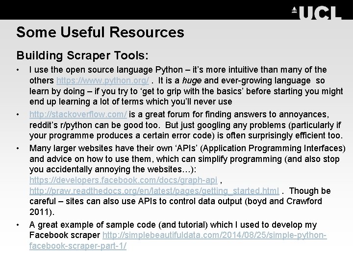 Some Useful Resources Building Scraper Tools: • • I use the open source language