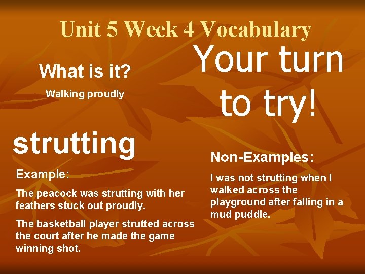 Unit 5 Week 4 Vocabulary What is it? Walking proudly Your turn to try!