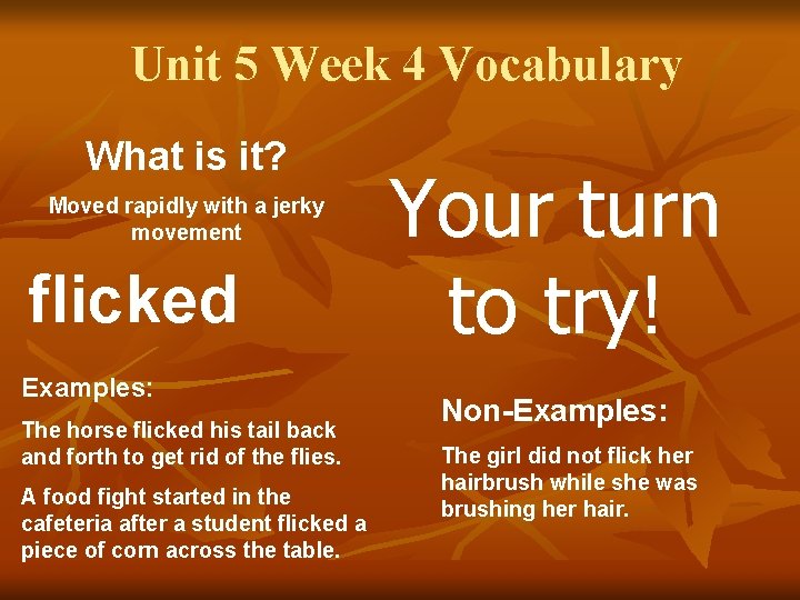 Unit 5 Week 4 Vocabulary What is it? Moved rapidly with a jerky movement