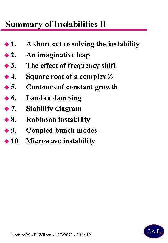 Summary of Instabilities II 1. 2. 3. 4. 5. 6. 7. 8. 9. 10